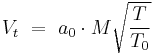 V_t \ = \ a_0 \cdot M \sqrt{\frac{T}{T_0}}