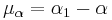 \ \mu_{\alpha} = \alpha_1 - \alpha \  