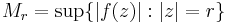 M_r = \sup\{|f(z)|�: |z| = r\}