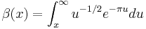 \beta(x) = \int_x^\infty u^{-1/2}e^{-\pi u} du