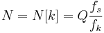 N = N[k] = Q \frac {f_s}{f_k}