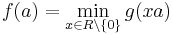 f(a) = \min_{x \in R \setminus \{0\}} g(xa)