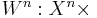 \textstyle W^n: X^n \times