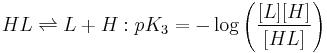 HL \rightleftharpoons L%2BH:pK_3=-\log \left(\frac{[L][H]} {[HL]} \right)