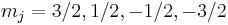 m_j = 3/2, 1/2, -1/2, -3/2