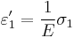 \varepsilon_1' = \frac{1}{E}\sigma_1