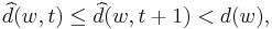 \widehat{d}(w,t) \leq \widehat{d}(w,t%2B1) < d(w),