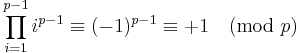 \prod_{i=1}^{p-1} i^{p-1} \equiv (-1)^{p-1} \equiv %2B1 \pmod p