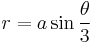 r=a\sin{\theta \over 3}