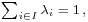 \scriptstyle \sum_{i\in I}\lambda_i \;=\; 1\, ,