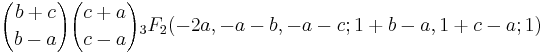 {b%2Bc\choose b-a}{c%2Ba\choose c-a}{}_3F_2(-2a,-a-b,-a-c;1%2Bb-a,1%2Bc-a;1)