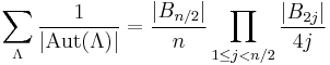 \sum_{\Lambda}{1\over|\operatorname{Aut}(\Lambda)|} = {|B_{n/2}|\over n}\prod_{1\le j< n/2}{|B_{2j}|\over 4j}