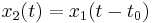 x_2(t)=x_1(t-t_0)