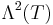 \Lambda^2(T)