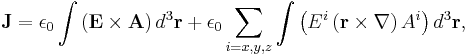 \mathbf{J}=\epsilon_0\int \left(\mathbf{E}\times\mathbf{A}\right)d^{3}\mathbf{r}  %2B\epsilon_0\sum_{i=x,y,z}\int \left({E^i}\left(\mathbf{r}\times\mathbf{\nabla}\right)A^i\right)d^{3}\mathbf{r}  ,