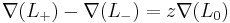 \nabla(L_%2B) - \nabla(L_-) = z \nabla(L_0)