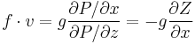 f \cdot v = g\frac{\partial P / \partial x}{\partial P / \partial z} = -g{\partial Z \over \partial x}