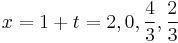 x = 1%2Bt = 2, 0, \frac{4}{3}, \frac{2}{3}