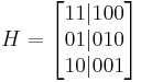 H = 
\begin{bmatrix}
11|100 \\
01|010 \\
10|001 \\
\end{bmatrix}