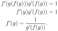 \begin{align}
f'(g(f(y)))g'(f(y)) &= 1 \\
f'(y)g'(f(y)) &= 1 \\
f'(y) = \frac{1}{g'(f(y))}.
\end{align}