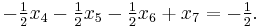 -\tfrac{1}{2} x_4 -\tfrac{1}{2} x_5 -\tfrac{1}{2} x_6 %2B x_7= -\tfrac{1}{2}.