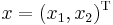 x = (x_1, x_2)^{\mathrm T}