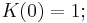  K(0) = 1�; \, 