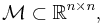 \mathcal M \subset \mathbb R^{n \times n},