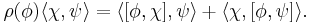  \rho(\phi)\langle \chi,\psi\rangle= \langle [\phi,\chi],\psi\rangle %2B\langle \chi,[\phi,\psi]\rangle .