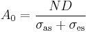 ~ A_0=\frac{ND}{\sigma_{\rm as}%2B\sigma_{\rm es}}~