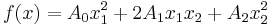 \displaystyle  f(x) = A_0x_1^2%2B2A_1x_1x_2%2BA_2x_2^2