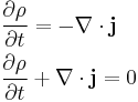  \begin{align} & \frac{\partial \rho}{\partial t} = - \nabla \cdot \mathbf{j} \\
& \frac{\partial \rho}{\partial t} %2B \nabla \cdot \mathbf{j} = 0 \\
\end{align}