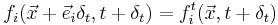 f_i(\vec{x}%2B\vec{e}_i\delta_t,t%2B\delta_t) =f_i^t(\vec{x},t%2B\delta_t) \,\! 