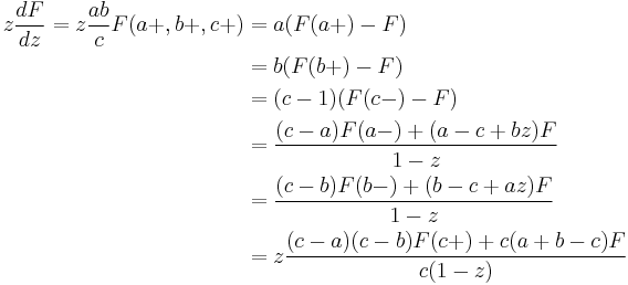 \begin{align}
z\frac{dF}{dz} = z\frac{ab}{c}F(a%2B,b%2B,c%2B)
&=a(F(a%2B)-F)\\
&=b(F(b%2B)-F)\\
&=(c-1)(F(c-)-F)\\
&=\frac{(c-a)F(a-)%2B(a-c%2Bbz)F}{1-z}\\
&=\frac{(c-b)F(b-)%2B(b-c%2Baz)F}{1-z}\\
&=z\frac{(c-a)(c-b)F(c%2B)%2Bc(a%2Bb-c)F}{c(1-z)}\\
\end{align}