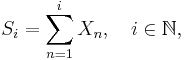 S_i=\sum_{n=1}^iX_n,\quad i\in{\mathbb N},