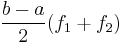  \frac{b-a}{2} (f_1 %2B f_2) 