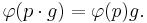 \varphi(p\cdot g) = \varphi(p)g.