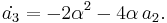 \displaystyle{\dot{a_3} =-2\alpha^2 -4\alpha\, a_2.}