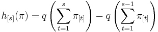 h_{[s]}(\mathbf{\pi })=q\left( \sum\limits_{t=1}^{s}\pi _{[t]}\right)
-q\left( \sum\limits_{t=1}^{s-1}\pi _{[t]}\right) 