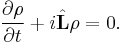 \frac{\partial \rho }{\partial t}%2B{i\hat{\mathbf{L}}}\rho =0.