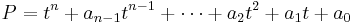 P=t^n%2Ba_{n-1}t^{n-1}%2B\cdots%2Ba_2t^2%2Ba_1t%2Ba_0