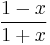 \frac{1-x}{1%2Bx}