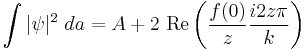 \int |\psi|^2~da=A%2B2~\mathrm{Re}\left(\frac{f(0)}{z}\frac{i2z\pi}{k}\right)