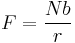 \ F = \frac{N b}{r} 