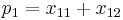 p_{1}=x_{11}%2Bx_{12}