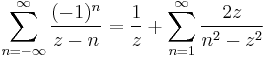 \begin{align}
\sum_{n = -\infty}^{\infty}\frac{(-1)^n}{z-n} = \frac{1}{z} %2B \sum_{n = 1}^{\infty}\frac{2z}{n^2-z^2}
\end{align}