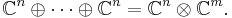 \mathbb{C}^n \oplus \cdots \oplus \mathbb{C}^n = \mathbb{C}^n \otimes \mathbb{C}^m  .