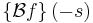 \left\{\mathcal{B} f\right\}(-s)