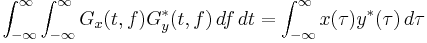  \int_{-\infty}^\infty \int_{-\infty}^\infty G_x(t,f)G_y^*(t,f)\,df\,dt = \int_{-\infty}^\infty x(\tau)y^*(\tau)\, d\tau 