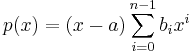  p(x) = (x - a) \sum_{i=0}^{n-1} b_i x^i